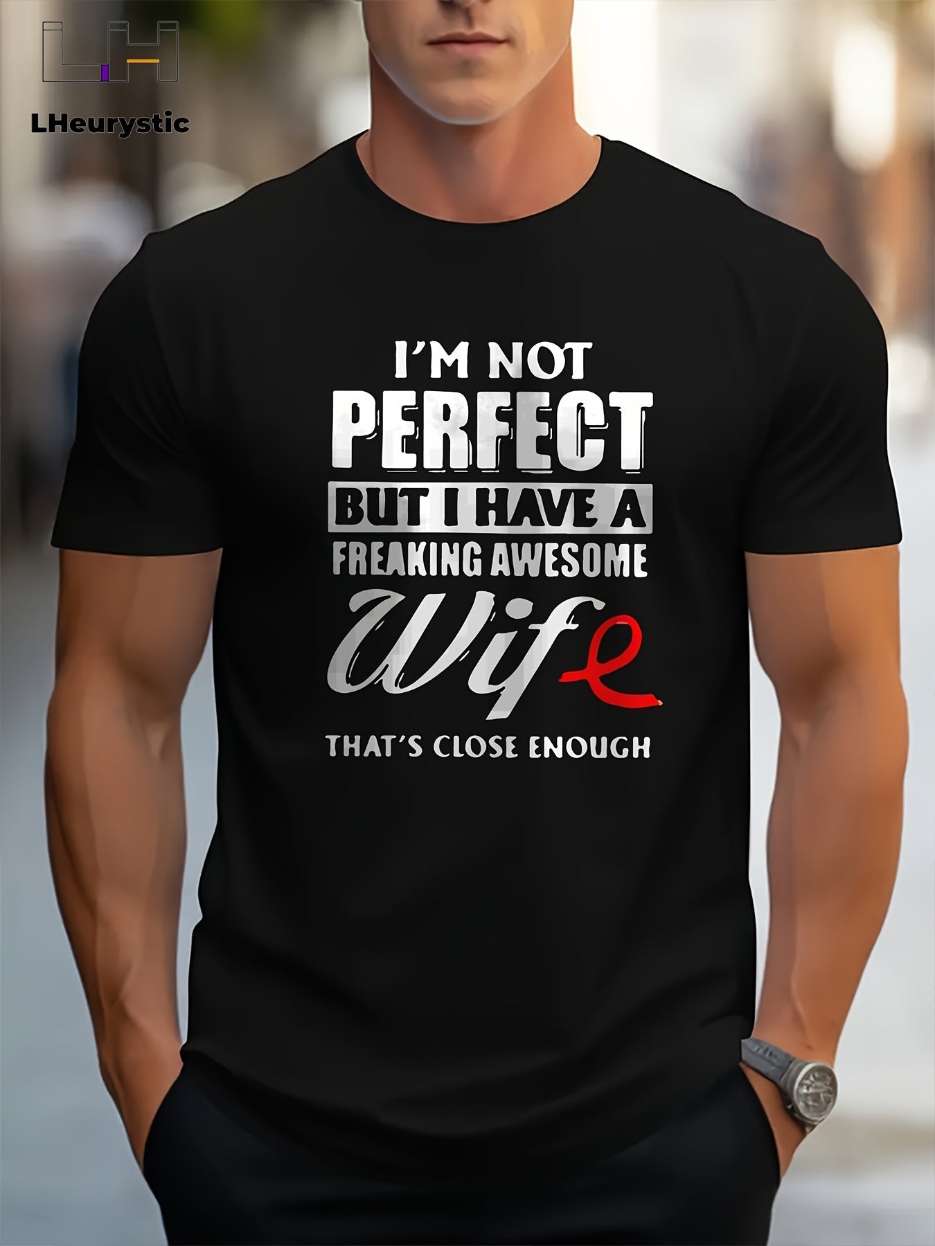 I'm Not Perfect, But My Wife Is Great With Prints, Men's Flat Design Round Neck T-shirts, Summer Casual Comfortable T-shirts, And Daily Holiday Resort Men's Tops As Gifts For Her Husband And Boyfriend
